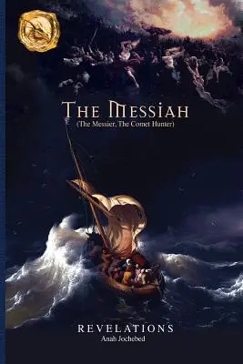 Le Messie : (Le Messier, le chasseur de comètes) - The Messiah: (The Messier, The Comet Hunter)