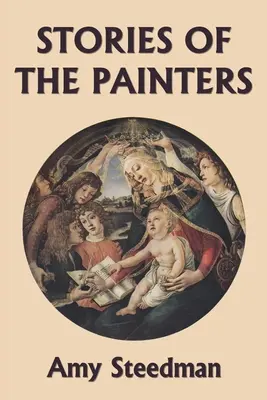 Histoires des peintres (édition couleur) (Yesterday's Classics) - Stories of the Painters (Color Edition) (Yesterday's Classics)