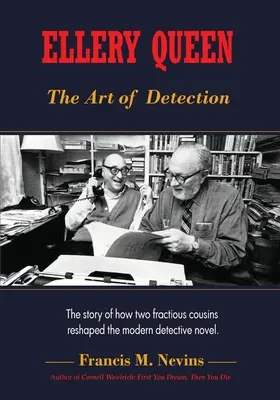 Ellery Queen : l'art de la détection : L'histoire de la refonte du roman policier moderne par deux cousins en conflit. - Ellery Queen: The Art of Detection: The story of how two fractious cousins reshaped the modern detective novel.