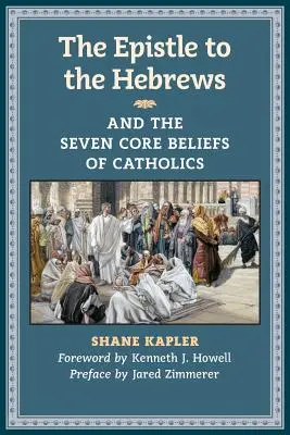 L'épître aux Hébreux et les sept convictions fondamentales des catholiques - The Epistle to the Hebrews and the Seven Core Beliefs of Catholics