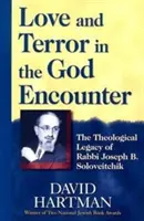 Amour et terreur dans la rencontre avec Dieu : L'héritage théologique du rabbin Joseph B. Soloveitchik - Love and Terror in the God Encounter: The Theological Legacy of Rabbi Joseph B. Soloveitchik