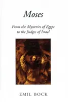 Moïse : Des mystères de l'Égypte aux juges d'Israël - Moses: From the Mysteries of Egypt to the Judges of Israel