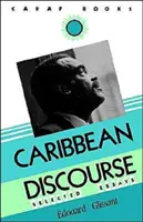 Le discours caribéen : Essais choisis - Caribbean Discourse: Selected Essays