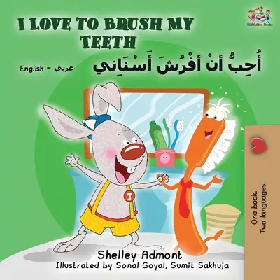 J'aime me brosser les dents (livre bilingue anglais-arabe) - I Love to Brush My Teeth (English Arabic Bilingual Book)