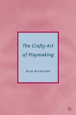 L'art artisanal de la création théâtrale - The Crafty Art of Playmaking