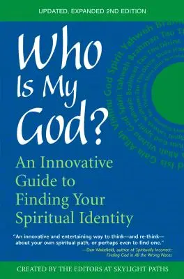 Qui est mon Dieu (2e édition) : Un guide innovant pour trouver son identité spirituelle - Who Is My God? (2nd Edition): An Innovative Guide to Finding Your Spiritual Identity