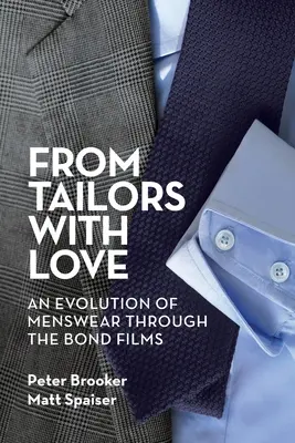 Des tailleurs avec amour : L'évolution de la mode masculine à travers les films de James Bond - From Tailors with Love: An Evolution of Menswear Through the Bond Films