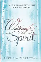 Marcher dans l'esprit : La puissance du Saint-Esprit peut être la vôtre - Walking in the Spirit: The Power of the Holy Spirit Can Be Yours