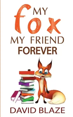 Mon renard, mon ami pour toujours - My Fox, My Friend Forever