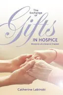 L'échange de cadeaux en hospice : Souvenirs d'un aumônier d'hospice - The Exchange of Gifts in Hospice: Memories of a Hospice Chaplain
