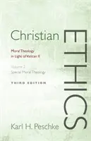Éthique chrétienne, volume 2 : Théologie morale spéciale : Théologie morale à la lumière de Vatican II (révisé) - Christian Ethics, Volume 2: Special Moral Theology: Moral Theology in Light of Vatican II (Revised)