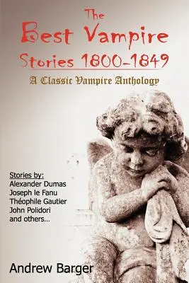 Les meilleures histoires de vampires 1800-1849 : Une anthologie classique de vampires - The Best Vampire Stories 1800-1849: A Classic Vampire Anthology