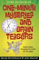 Mystères et casse-tête en une minute : Des énigmes bien pensées pour les enfants de tous âges - One-Minute Mysteries and Brain Teasers: Good Clean Puzzles for Kids of All Ages