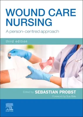 Soins infirmiers des plaies : Une approche centrée sur la personne - Wound Care Nursing: A Person-Centred Approach