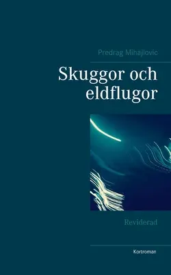 Skuggor och eldflugor : Reviderad - Skuggor och eldflugor: Reviderad