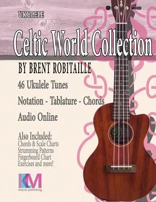 Collection du monde celtique - Ukulélé : Musiques celtiques pour ukulélé - Celtic World Collection - Ukulele: Celtic Ukulele Tunes