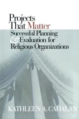 Des projets qui comptent : Planification et évaluation réussies pour les organisations religieuses - Projects That Matter: Successful Planning and Evaluation for Religious Organizations