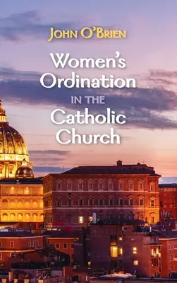 L'ordination des femmes dans l'Église catholique - Women's Ordination in the Catholic Church