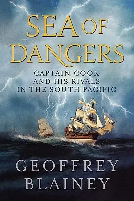 La mer des dangers : Le capitaine Cook et ses rivaux dans le Pacifique Sud - Sea of Dangers: Captain Cook and His Rivals in the South Pacific