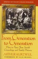 De génération en génération : Comment retracer votre généalogie juive et l'histoire de votre famille - From Generation to Generation: How to Trace Your Jewish Genealogy and Family History