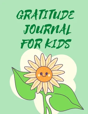 Journal de gratitude pour les enfants . - Gratitude Journal For Kids .