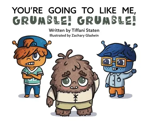 Vous allez m'aimer, Grumble ! Grondement ! - You're Going to Like Me, Grumble! Grumble!