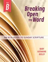 Breaking Open the Word, Year B : An Rcia Guide to Sunday Scripture (en anglais) - Breaking Open the Word, Year B: An Rcia Guide to Sunday Scripture