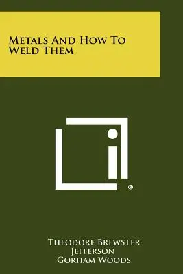 Métaux et comment les souder - Metals And How To Weld Them