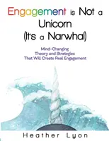 L'engagement n'est pas une licorne (c'est un narval) - Engagement is Not a Unicorn (It's a Narwhal)