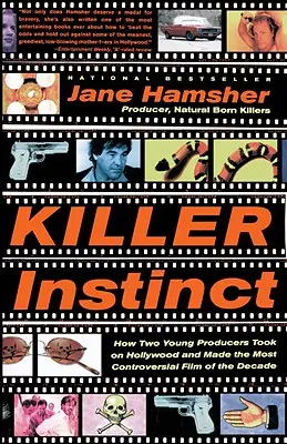 Killer Instinct : Comment deux jeunes producteurs ont affronté Hollywood et réalisé le film le plus controversé de la décennie - Killer Instinct: How Two Young Producers Took on Hollywood and Made the Most Controversial Film of the Decade