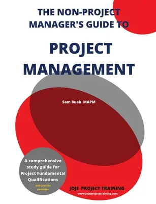 Le guide de la gestion de projet à l'usage des non-professionnels - The Non-Project Manager's Guide to Project Management