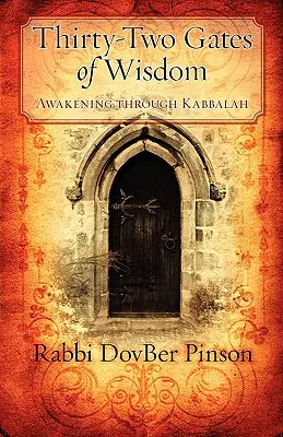 Les trente-deux portes de la sagesse : L'éveil par la Kabbale - Thirty-Two Gates of Wisdom: Awakening Through Kabbalah