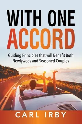 Un seul accord : Des principes directeurs qui profiteront aussi bien aux jeunes mariés qu'aux couples expérimentés - With One Accord: Guiding Principles that will Benefit Both Newlyweds and Seasoned Couples