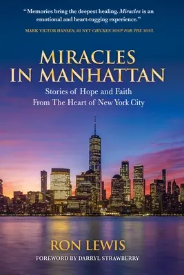 Miracles à Manhattan : Histoires d'espoir et de foi au cœur de la ville de New York - Miracles in Manhattan: Stories of Hope and Faith From The Heart of New York City