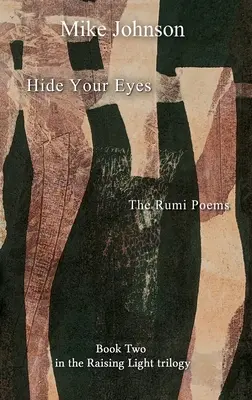 Hide Your Eyes : The Rumi Poems (en anglais) - Hide Your Eyes: The Rumi Poems