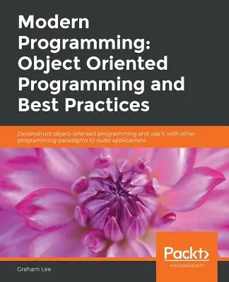 Programmation moderne : Programmation orientée objet et meilleures pratiques - Modern Programming: Object Oriented Programming and Best Practices