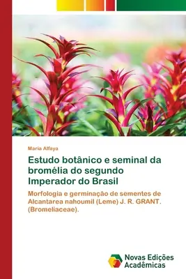Étude botanique et séminale du bromlia du deuxième empereur du Brésil - Estudo botnico e seminal da bromlia do segundo Imperador do Brasil