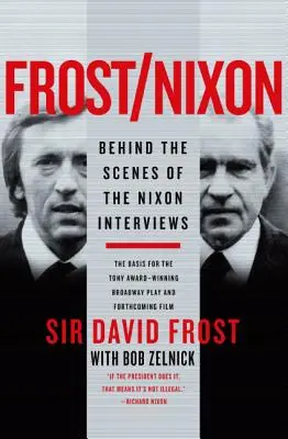 Frost/Nixon : Les coulisses des interviews de Nixon - Frost/Nixon: Behind the Scenes of the Nixon Interviews