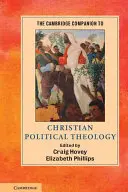 The Cambridge Companion to Christian Political Theology (en anglais) - The Cambridge Companion to Christian Political Theology