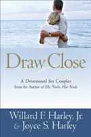 Draw Close : Un dévotionnel pour les couples - Draw Close: A Devotional for Couples