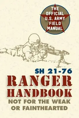 Manuel du Ranger : Sh 21-76 - Ranger Handbook: Sh 21-76