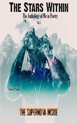 Les étoiles à l'intérieur : L'anthologie de moi en poésie, Vol. 1 - The Stars WIthin: The Anthology of Me in Poetry, Vol. 1
