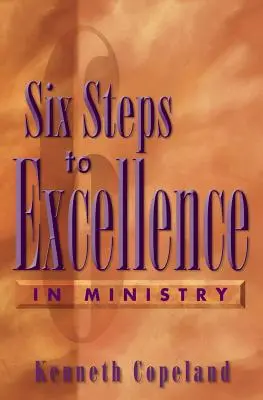 Six étapes vers l'excellence dans le ministère - Six Steps to Excellence in Ministry