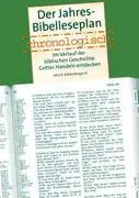 Le plan biblique du Jahres est chronologique : Dans le cadre de l'histoire biblique, les actions de Dieu sont prises en compte. - Der Jahres Bibelleseplan chronologisch: Im Verlauf der biblischen Geschichte Gottes Handeln entdecken