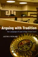 Argumenter avec la tradition : Le langage du droit au tribunal tribal Hopi - Arguing with Tradition: The Language of Law in Hopi Tribal Court