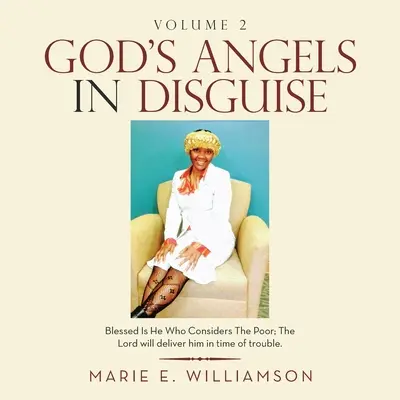 Les anges de Dieu déguisés : Heureux celui qui prend soin des pauvres ; le Seigneur le délivrera au temps de la détresse. - God's Angels in Disguise: Blessed Is He Who Considers the Poor; the Lord Will Deliver Him in Time of Trouble.