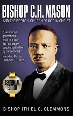 L'évêque C. H. Mason et les racines de l'Église de Dieu en Christ - Bishop C. H. Mason and the Roots of the Church of God in Christ
