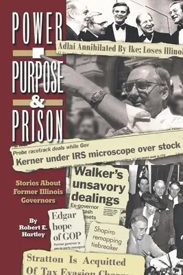 Objectif, pouvoir et prison : Histoires d'anciens gouverneurs de l'Illinois - Purpose, Power and Prison: Stories About Former Illinois Governors