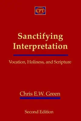 Interprétation sanctifiante : Vocation, sainteté et Écriture - Sanctifying Interpretation: Vocation, Holiness, and Scripture