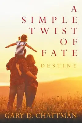 Un simple coup du sort : la destinée - A Simple Twist of Fate: Destiny